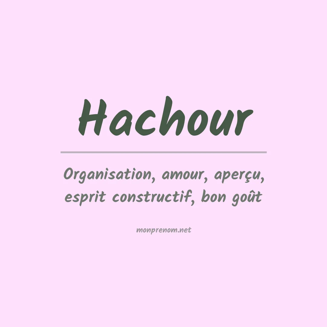Signification du prénom Hachour
