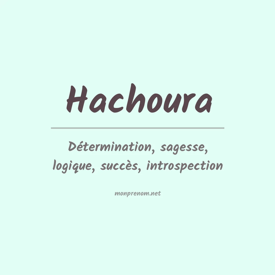 Signification du prénom Hachoura