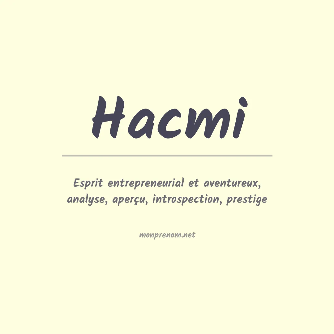Signification du prénom Hacmi