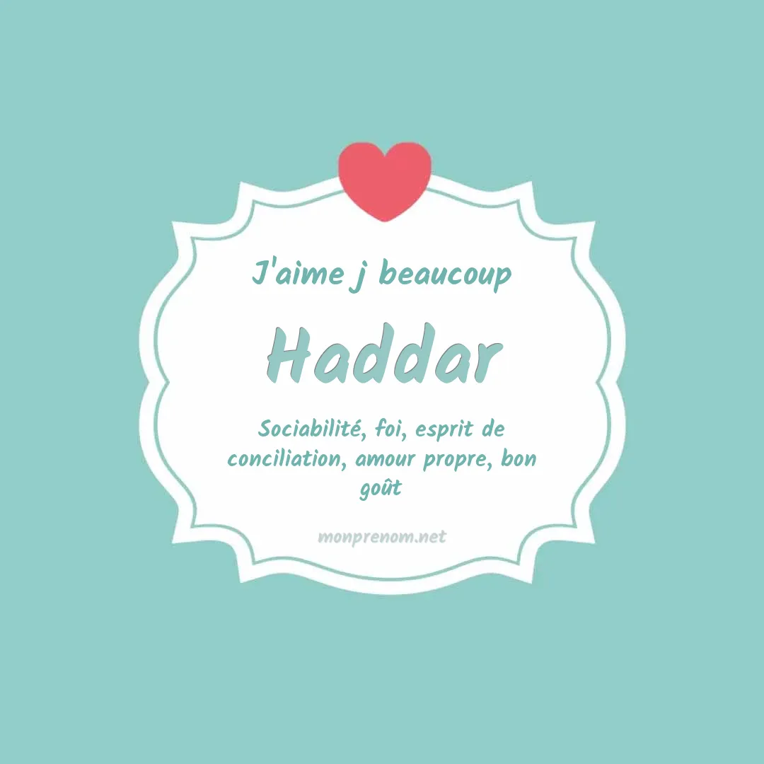 J'aime beaucoup Haddar