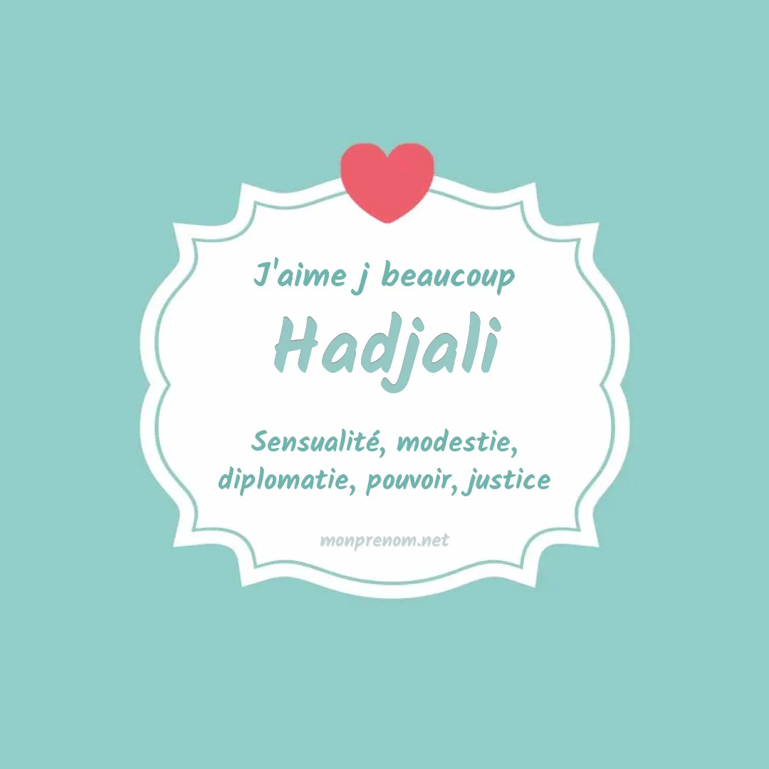 J'aime beaucoup Hadjali