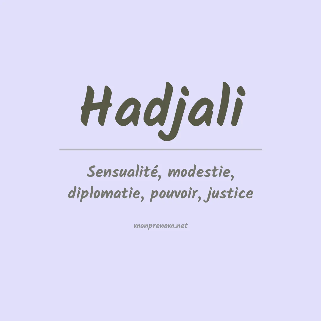 Signification du prénom Hadjali