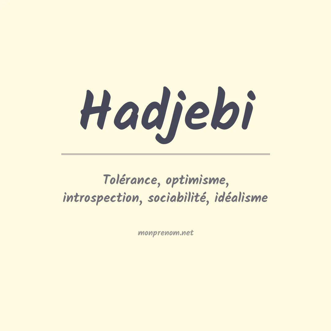 Signification du prénom Hadjebi