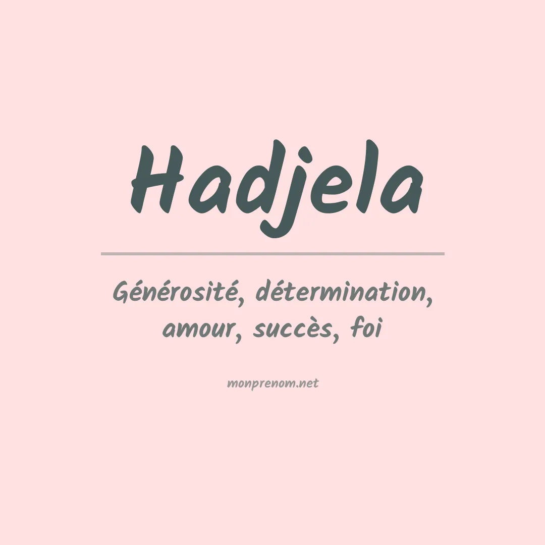 Signification du prénom Hadjela