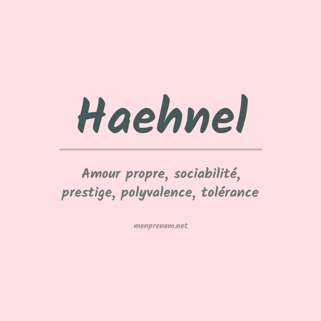 Signification du prénom Haehnel