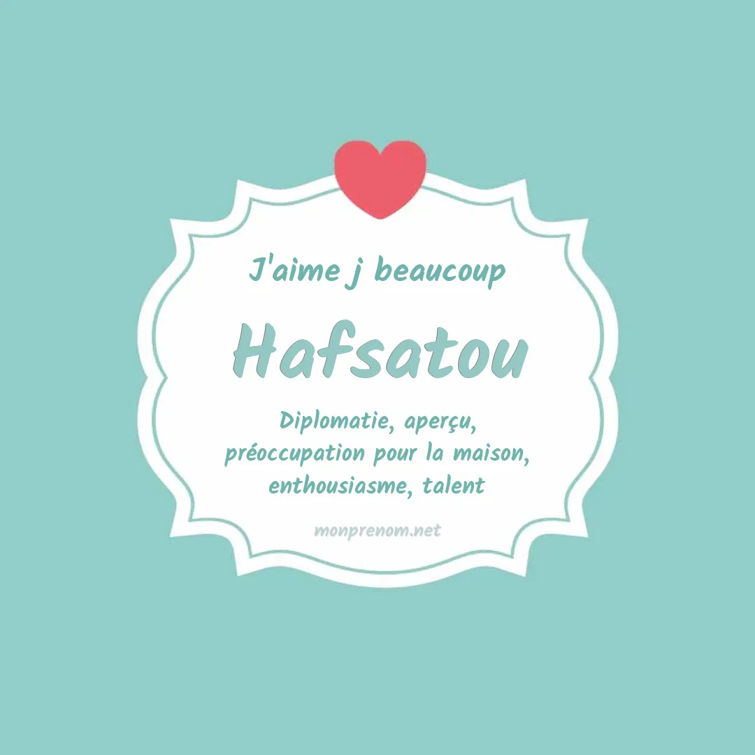 J'aime beaucoup Hafsatou
