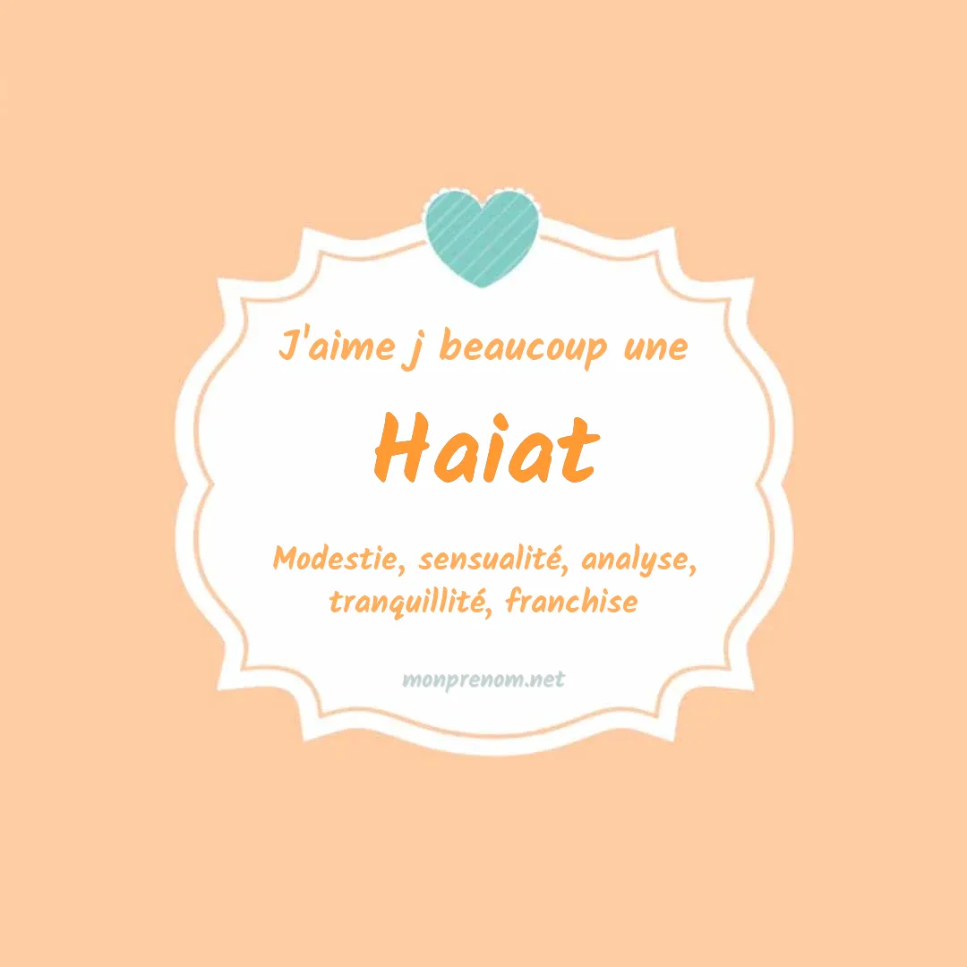 J'aime beaucoup Haiat