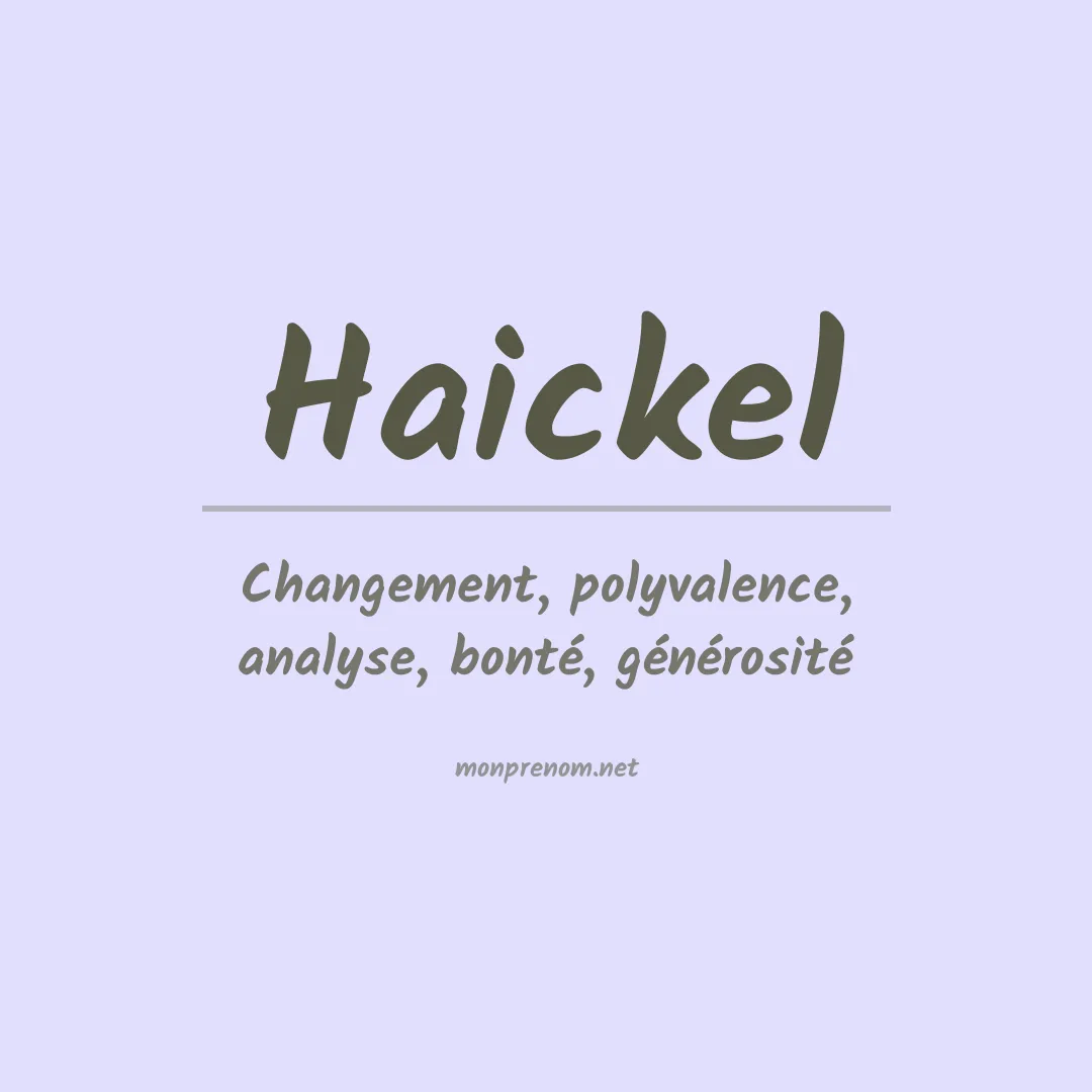 Signification du prénom Haickel