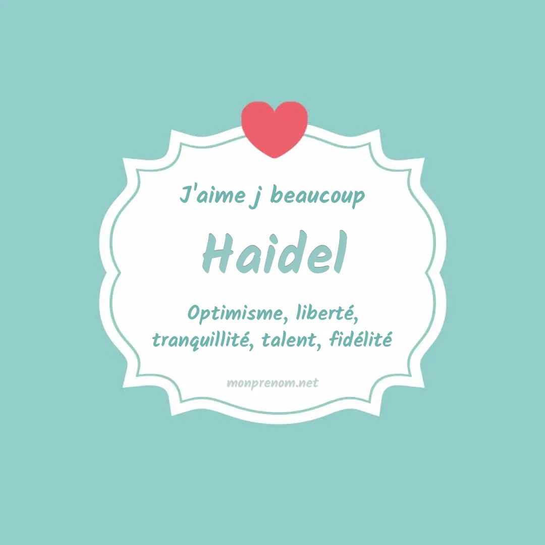 J'aime beaucoup Haidel