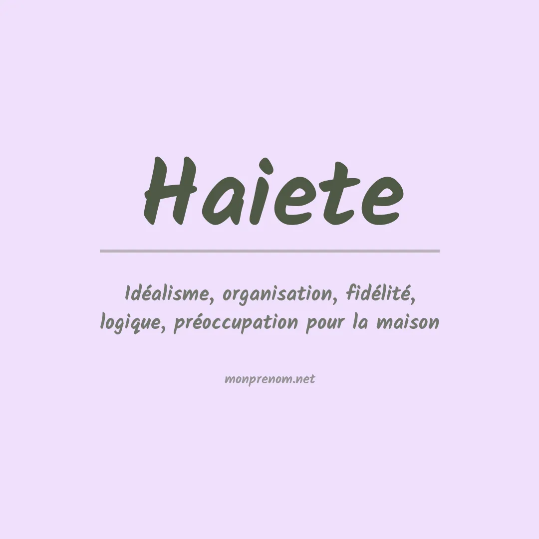 Signification du prénom Haiete