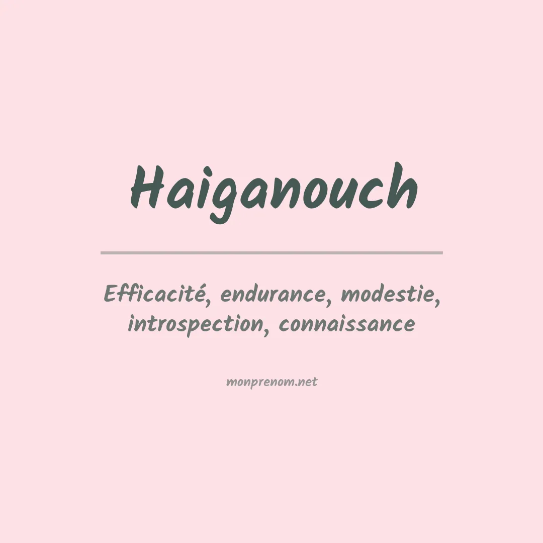 Signification du prénom Haiganouch