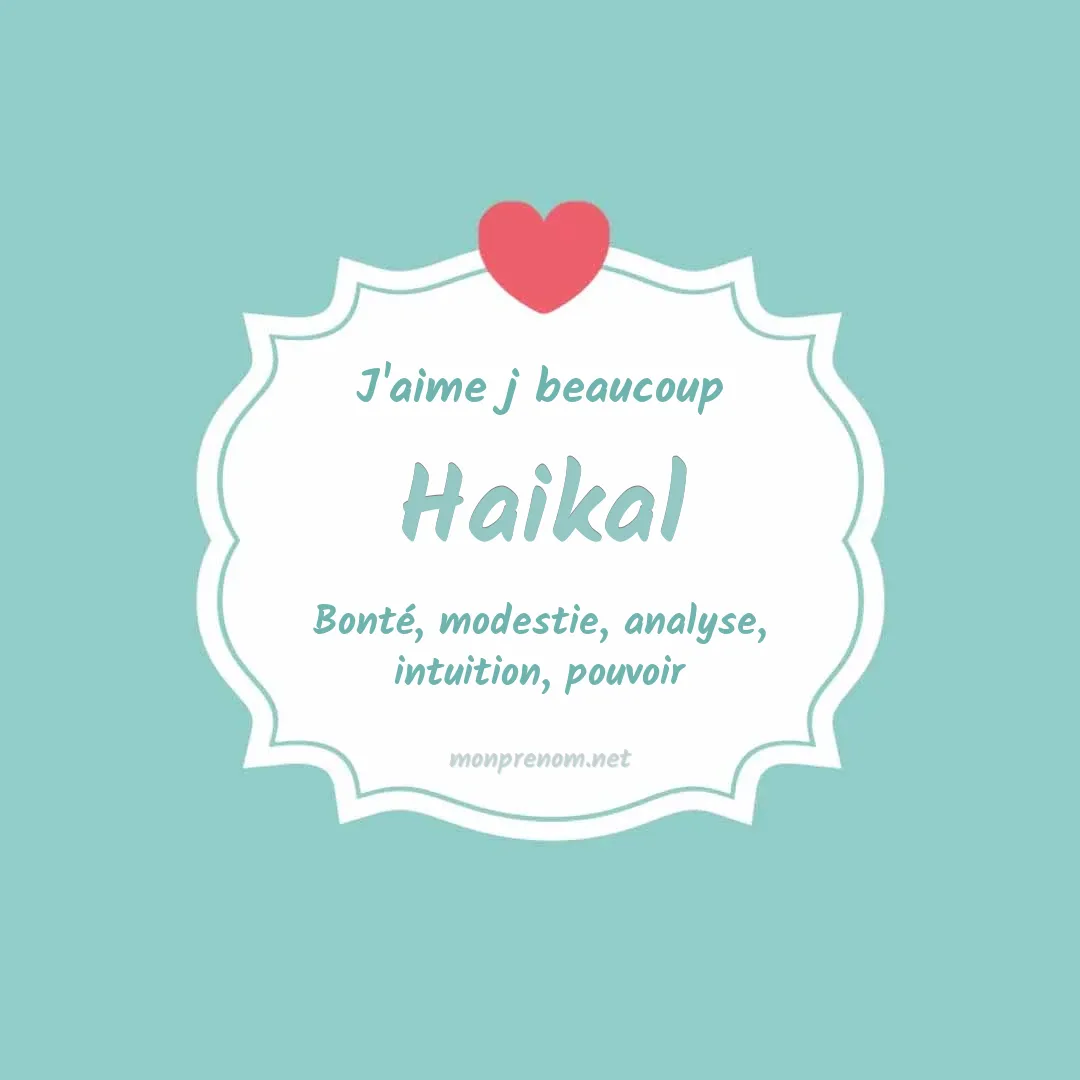 J'aime beaucoup Haikal