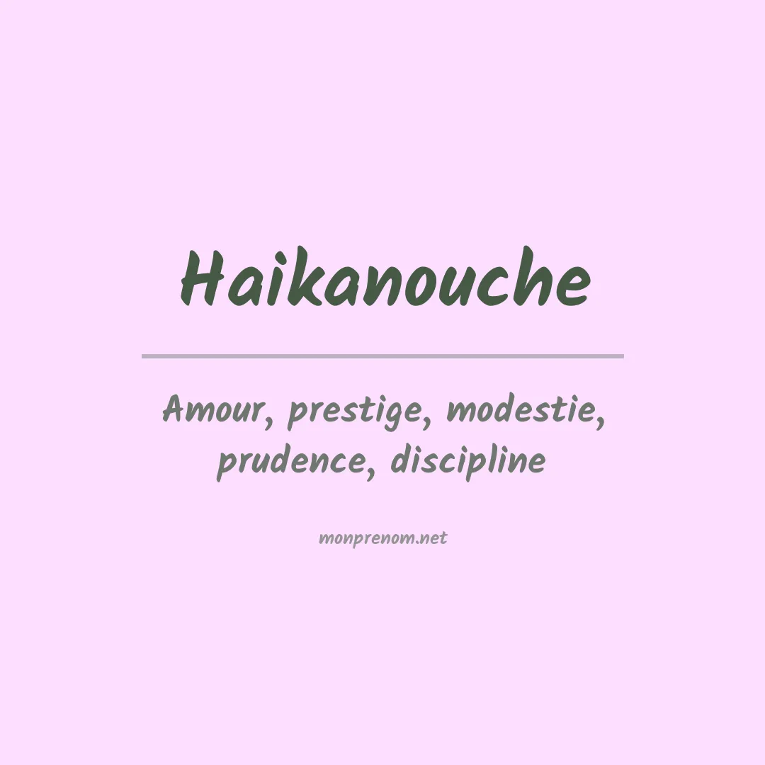 Signification du prénom Haikanouche