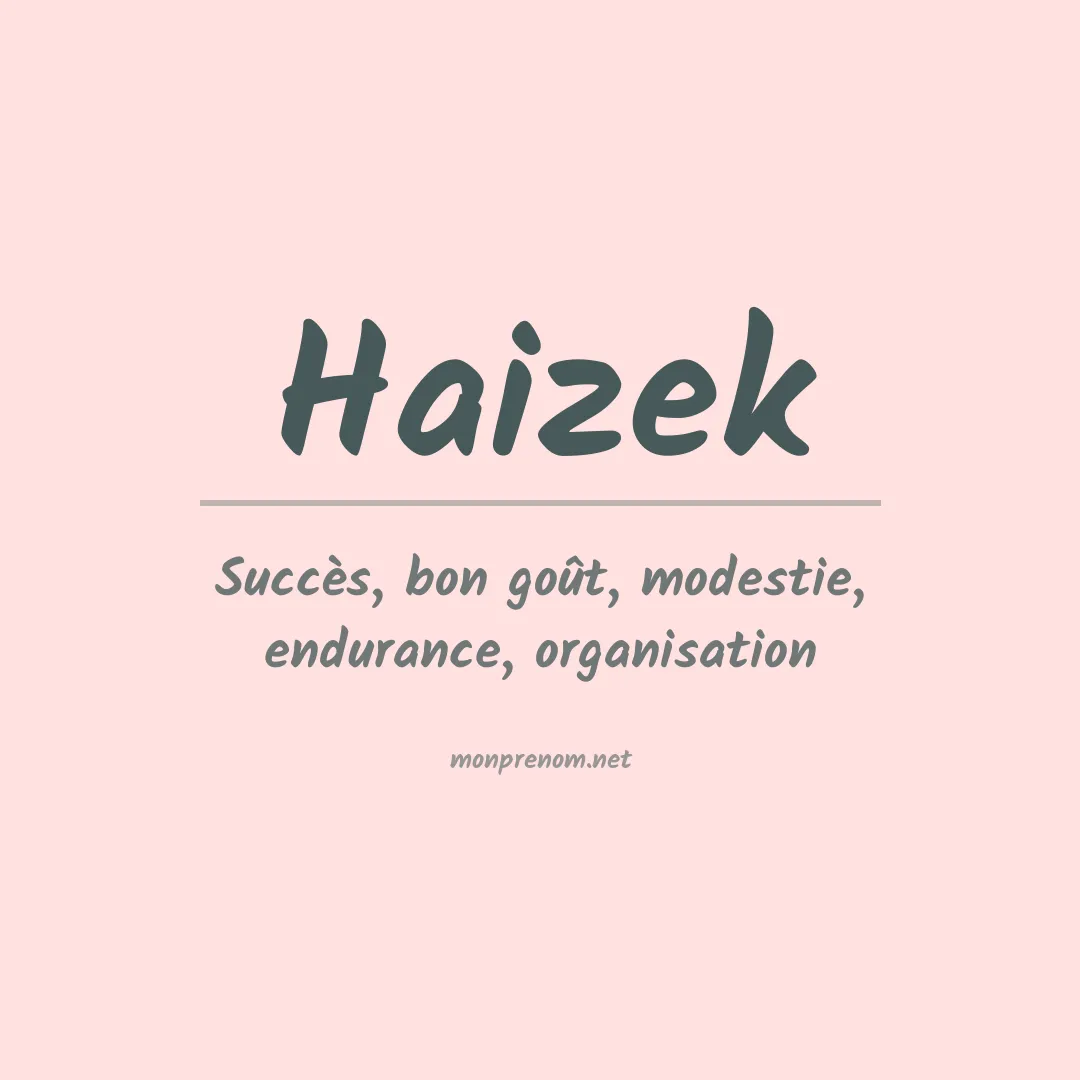 Signification du prénom Haizek
