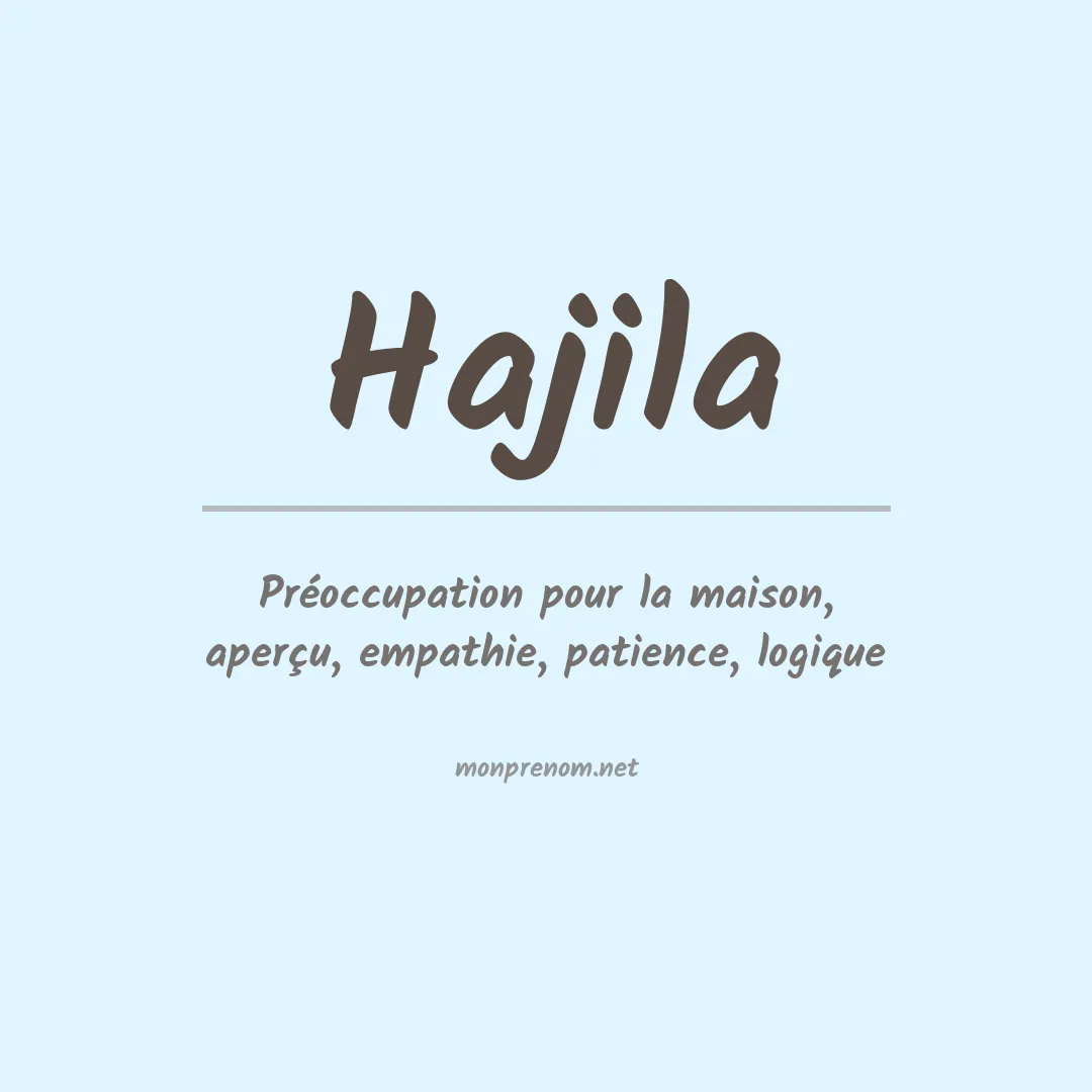 Signification du prénom Hajila
