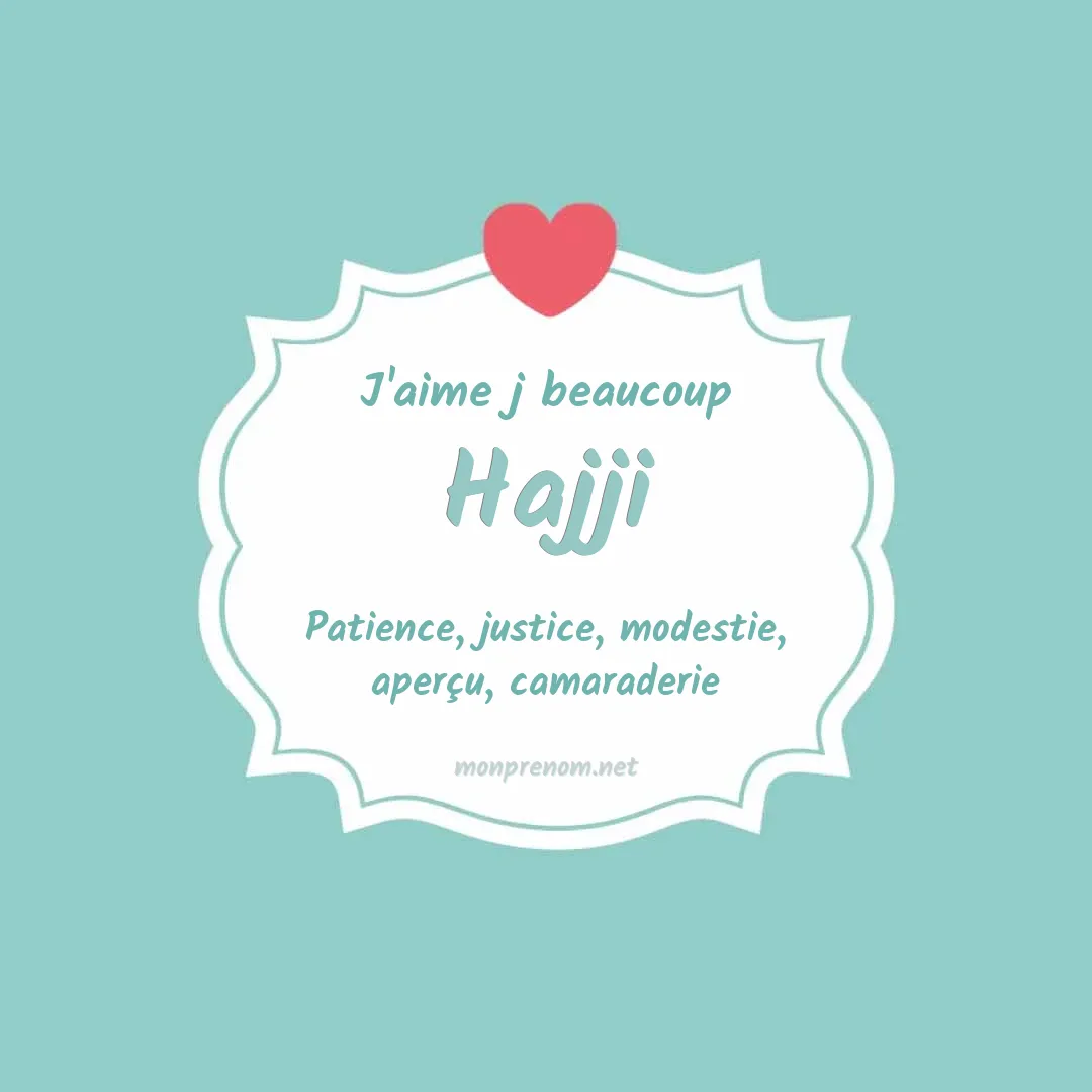 J'aime beaucoup Hajji