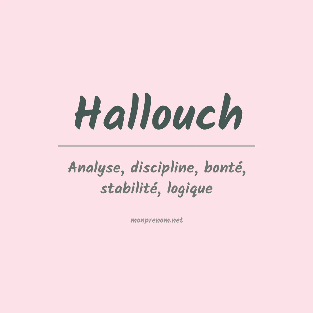 Signification du prénom Hallouch