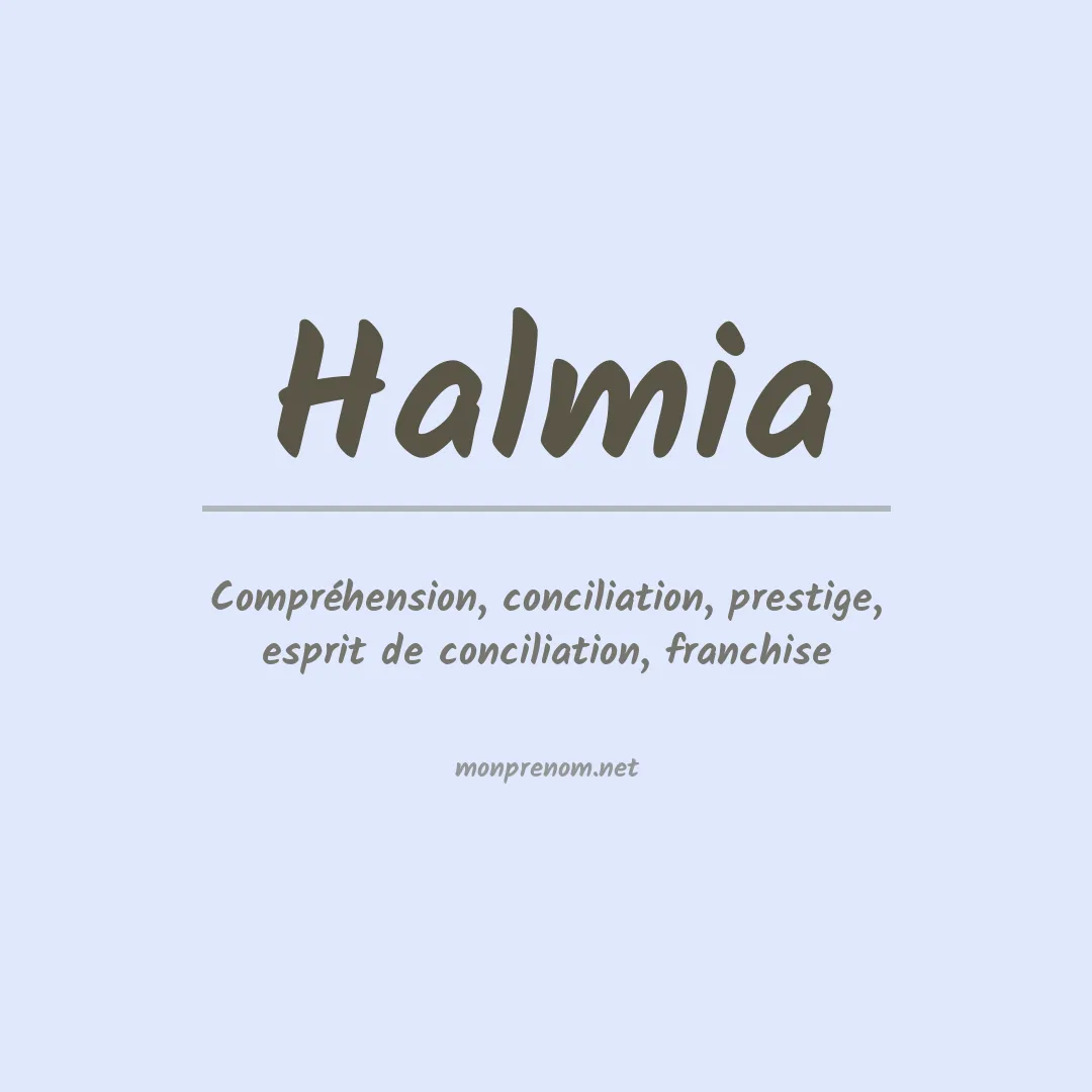 Signification du prénom Halmia