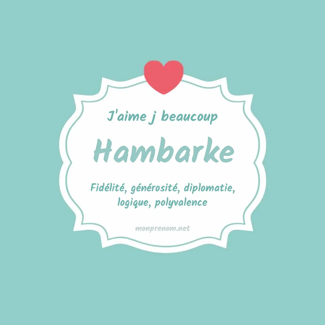 J'aime beaucoup Hambarke