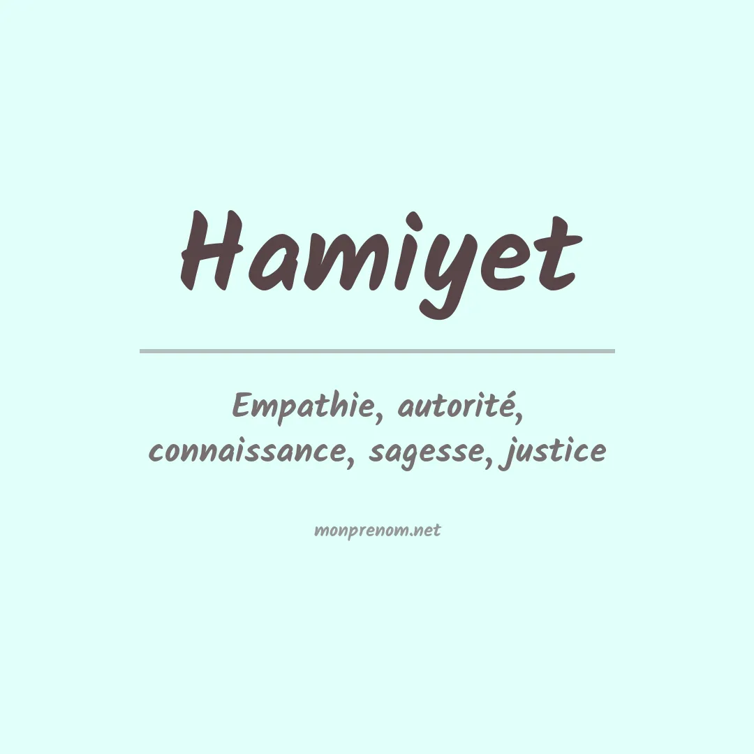 Signification du prénom Hamiyet