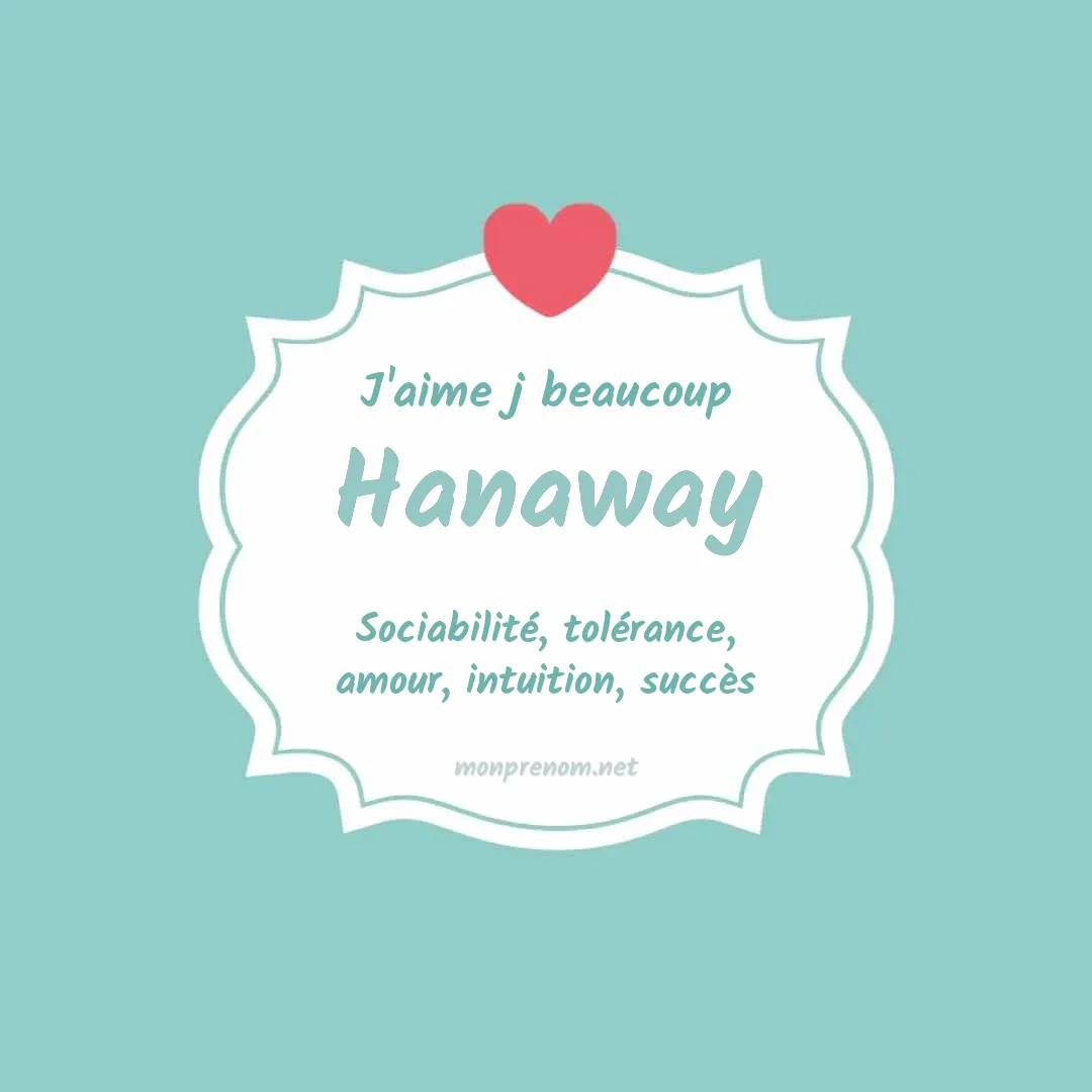J'aime beaucoup Hanaway