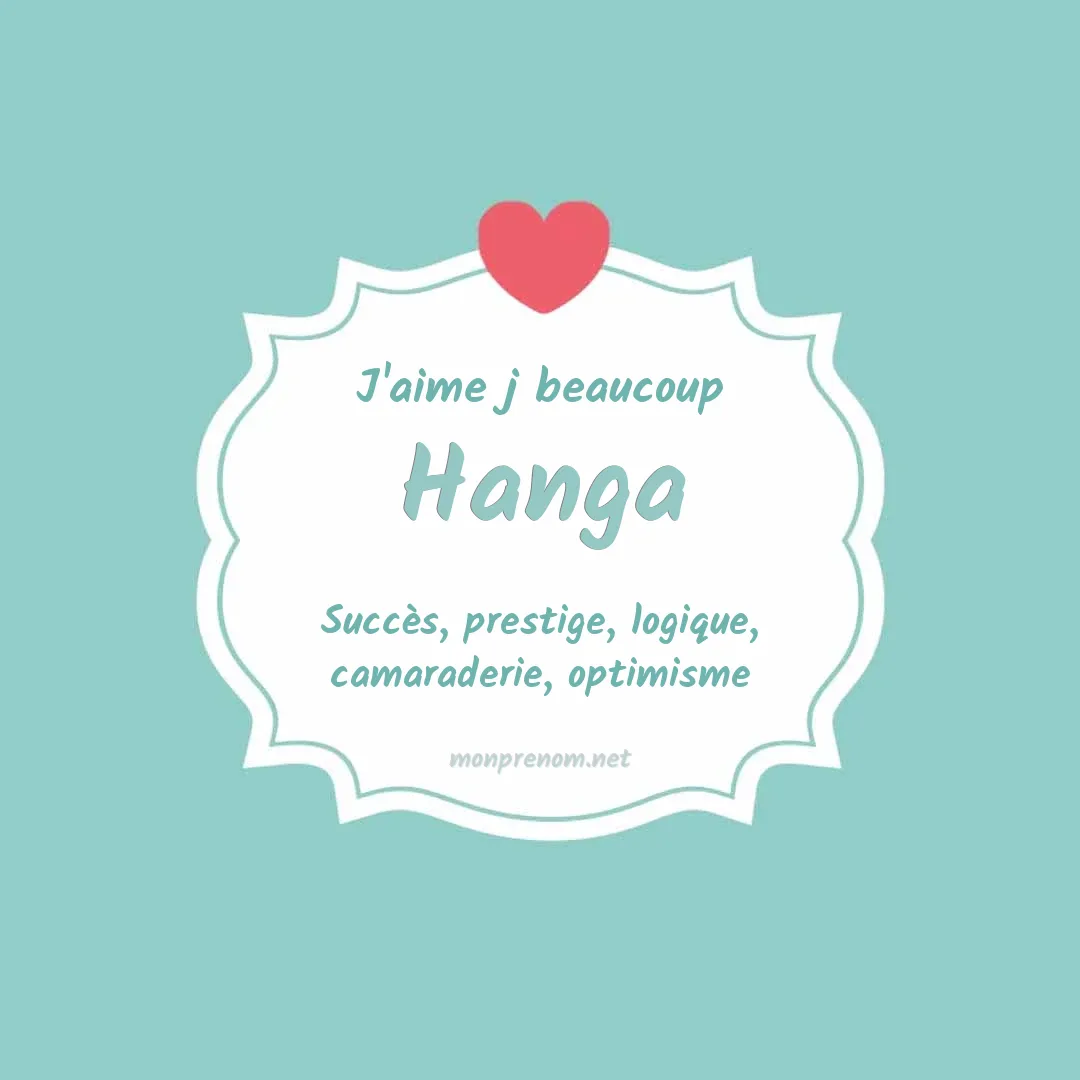 J'aime beaucoup Hanga