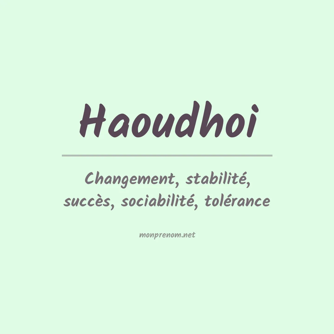 Signification du prénom Haoudhoi