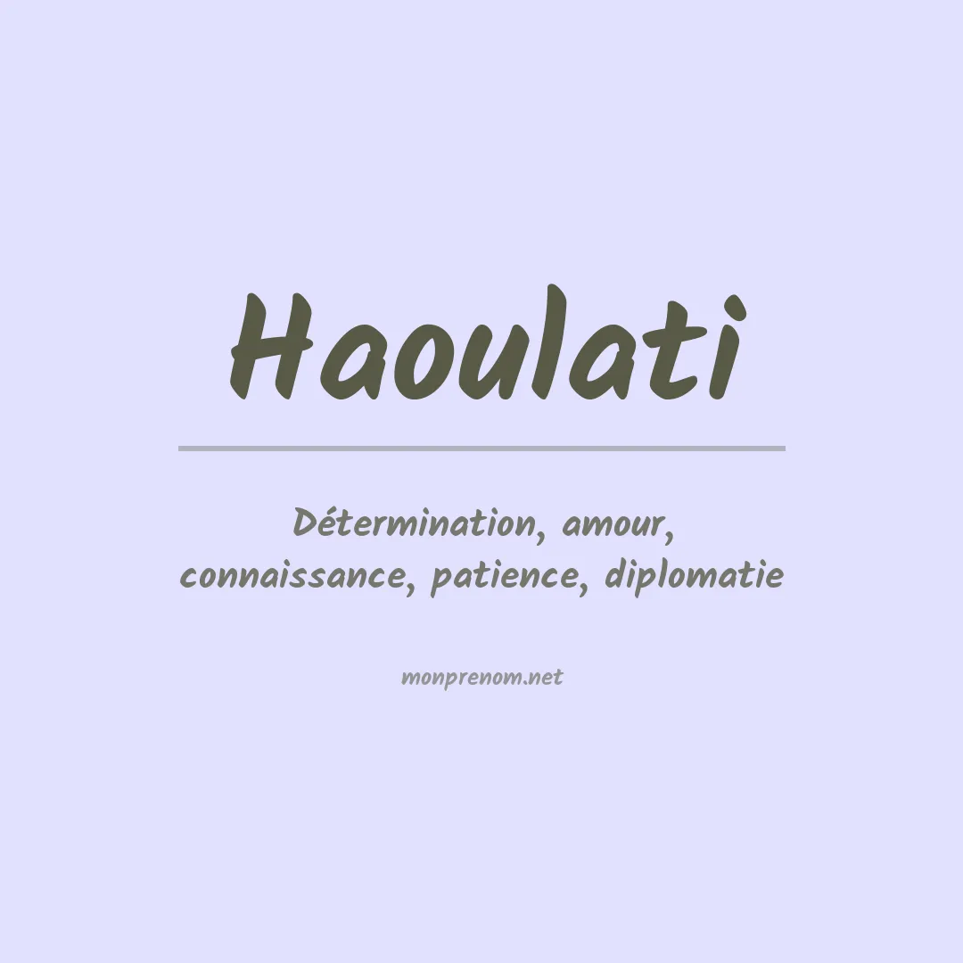 Signification du prénom Haoulati