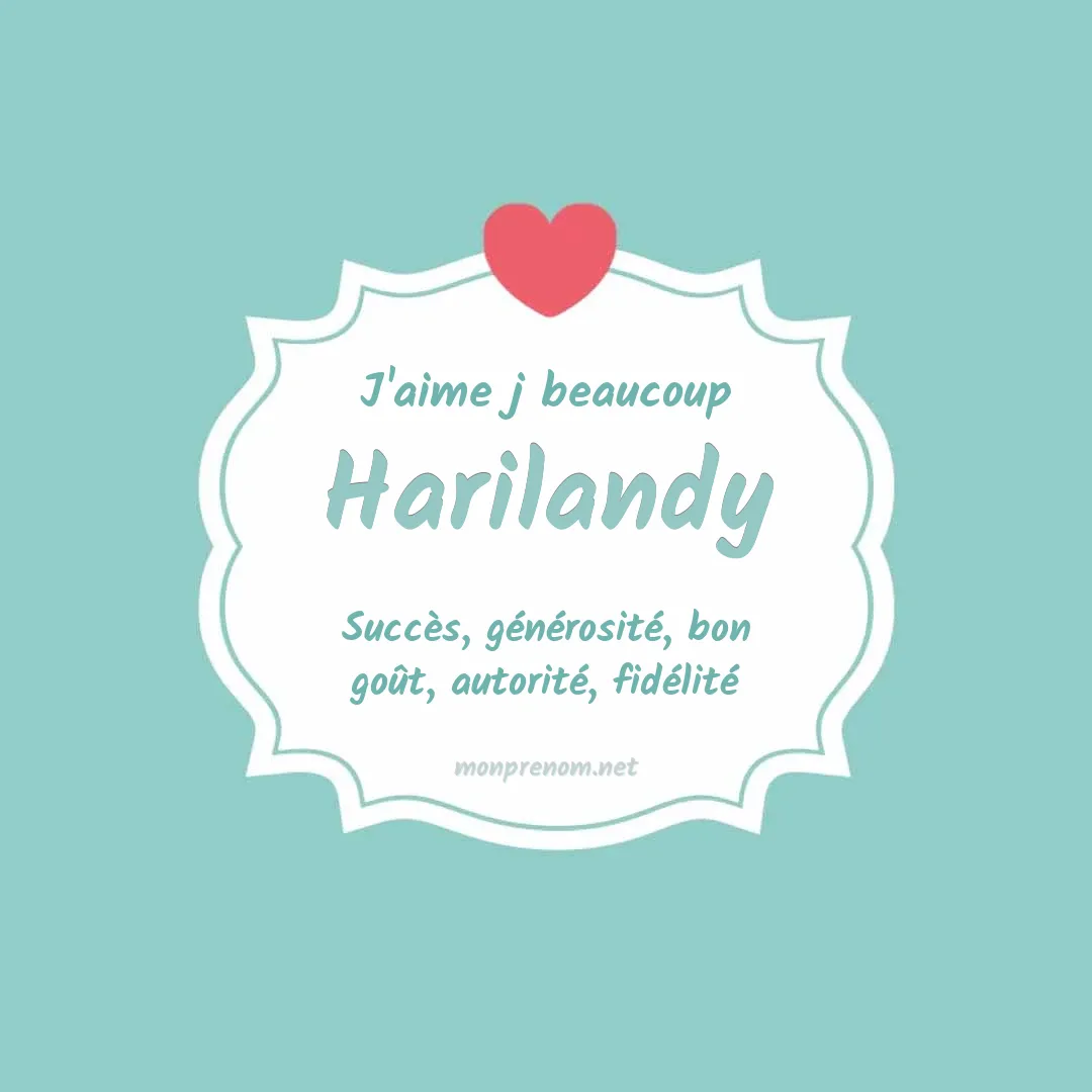 J'aime beaucoup Harilandy
