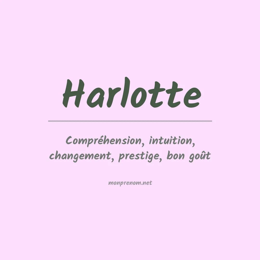 Signification du prénom Harlotte