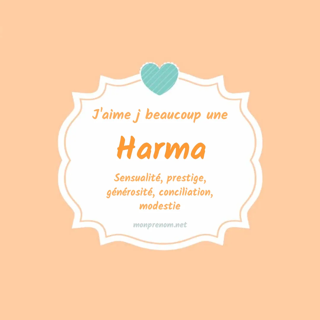 J'aime beaucoup Harma