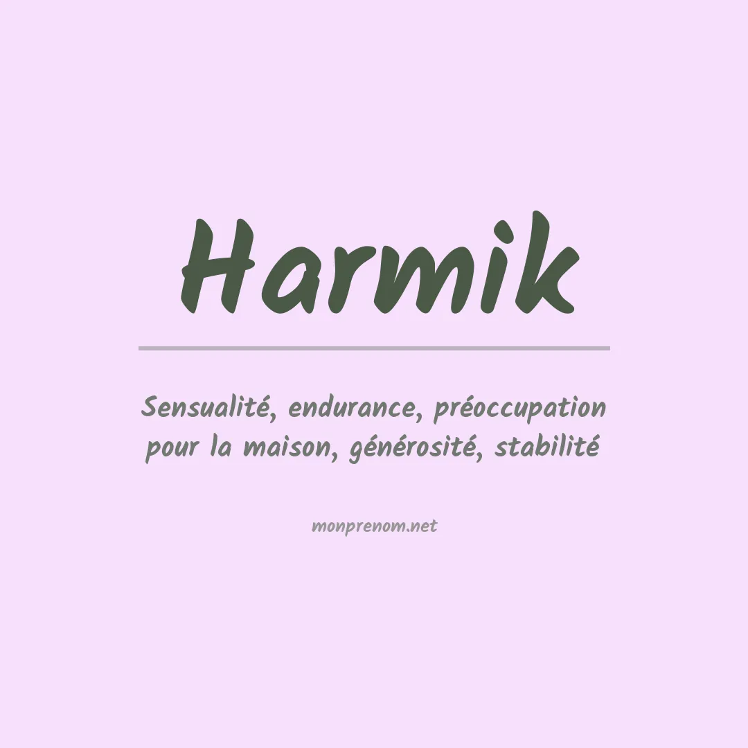 Signification du prénom Harmik