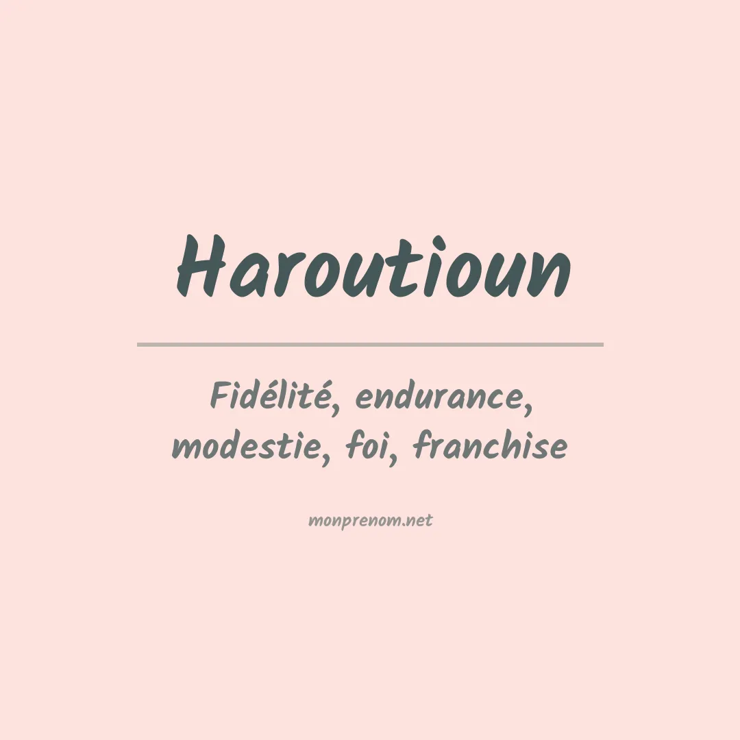 Signification du prénom Haroutioun