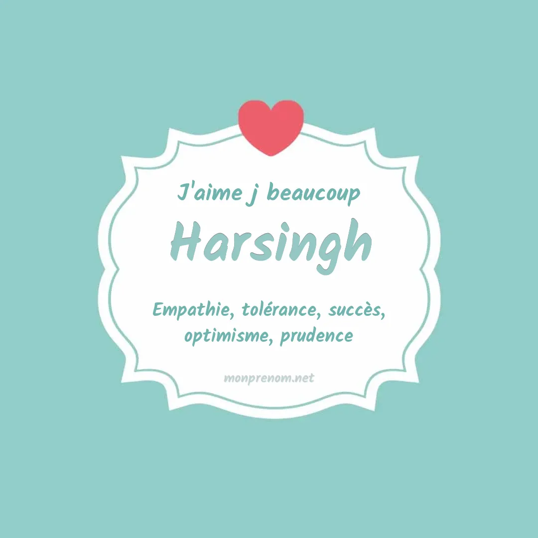J'aime beaucoup Harsingh