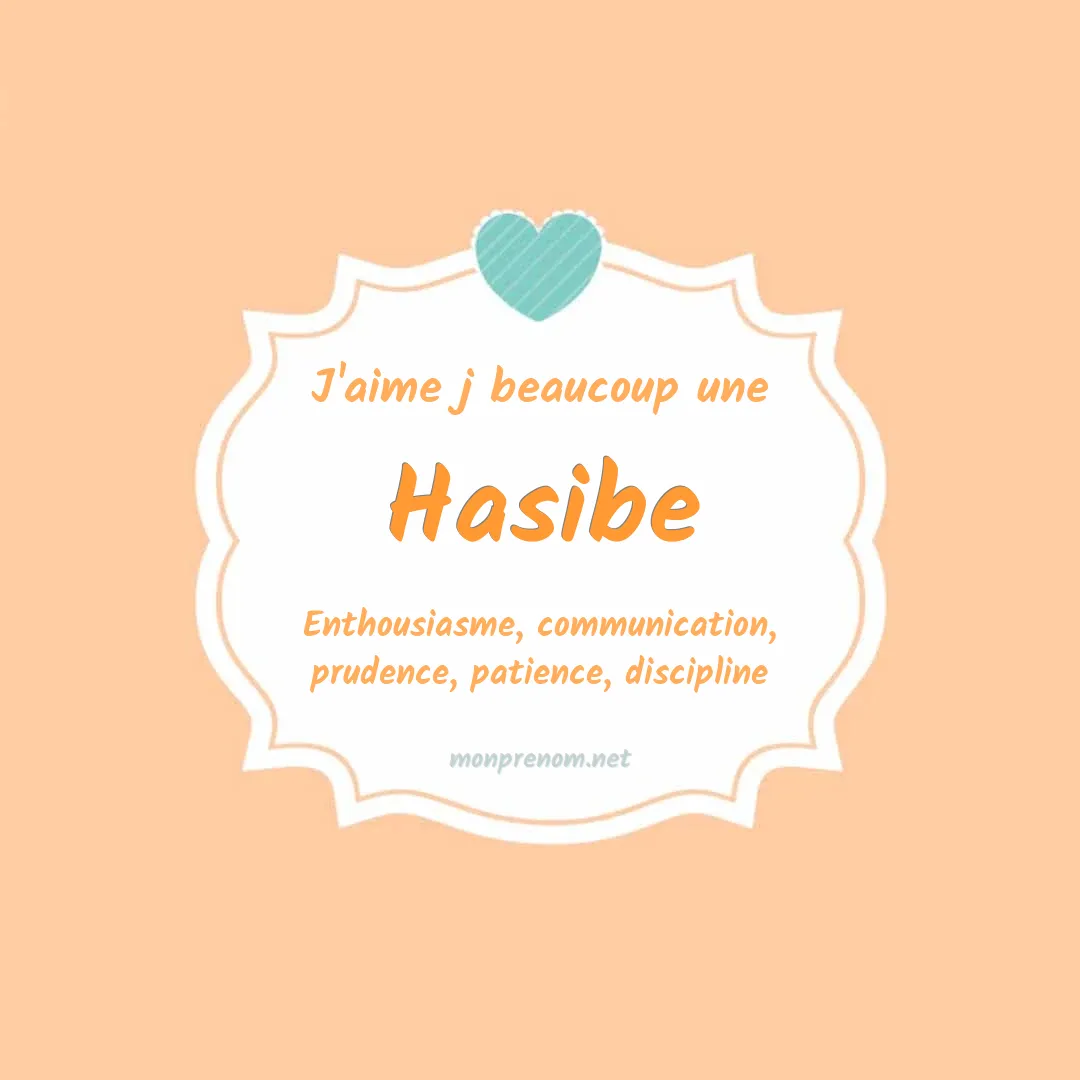 J'aime beaucoup Hasibe