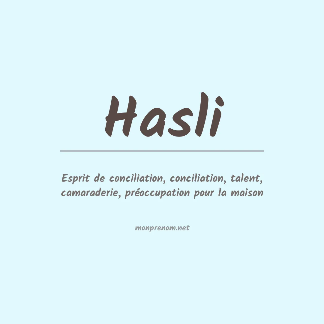 Signification du prénom Hasli
