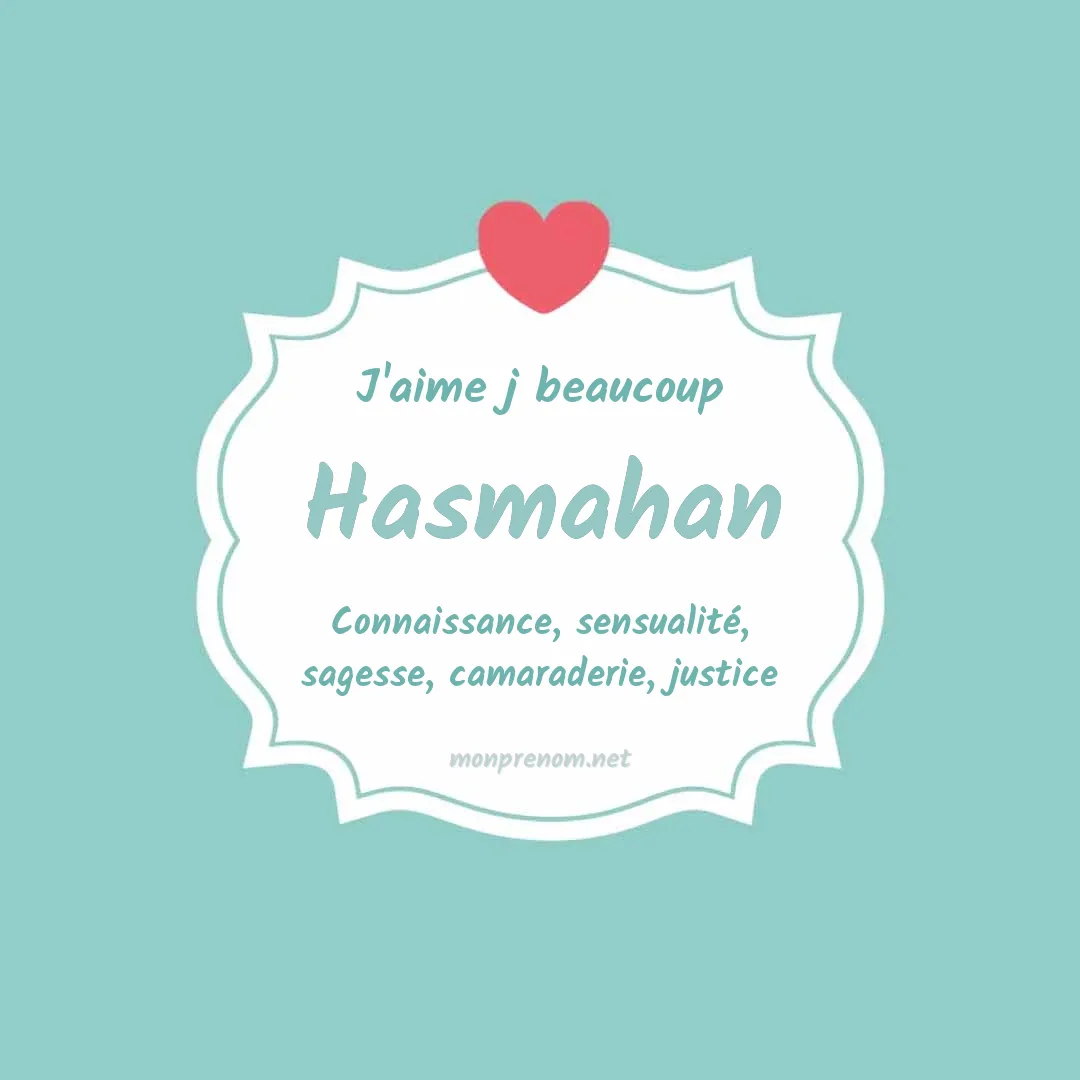 J'aime beaucoup Hasmahan
