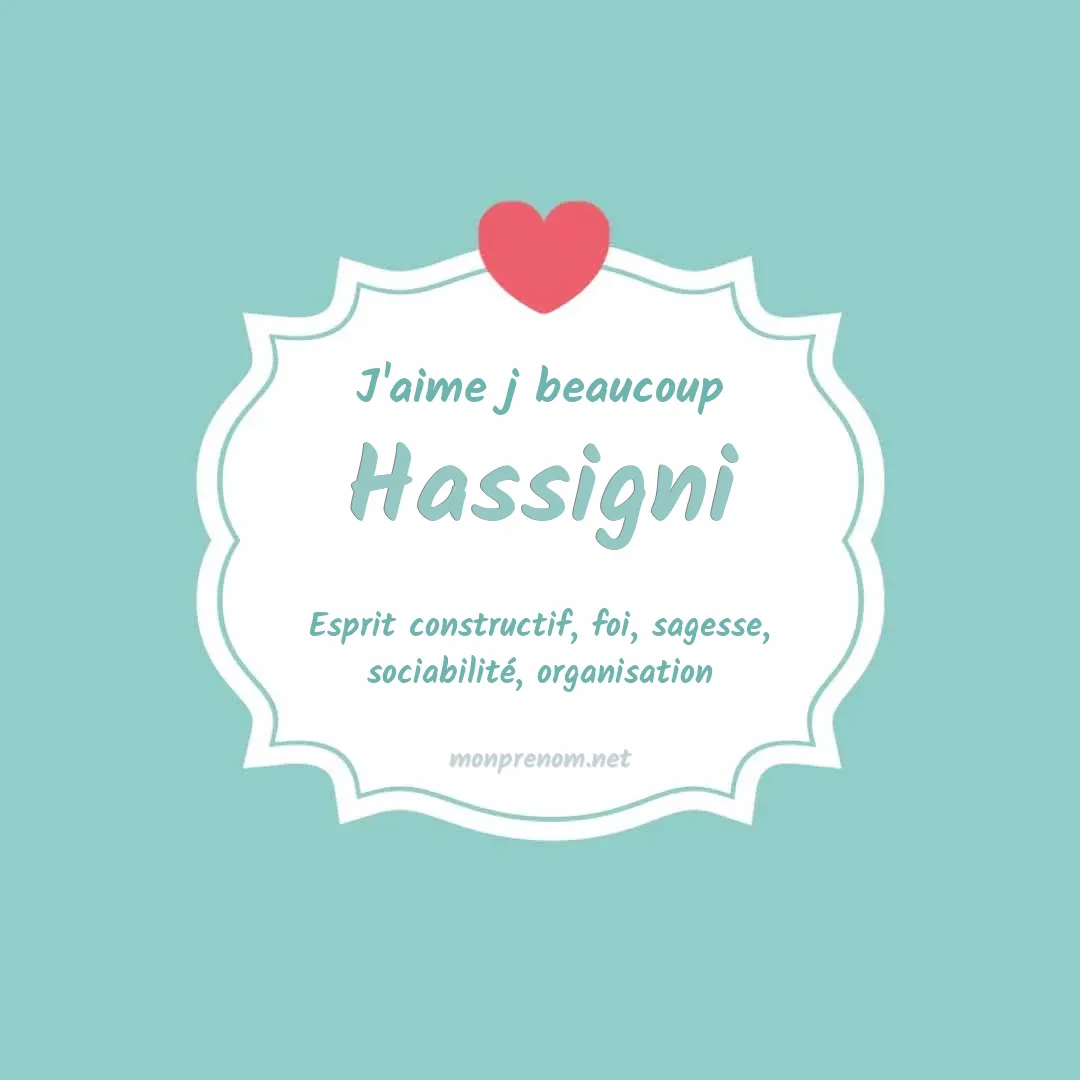 J'aime beaucoup Hassigni