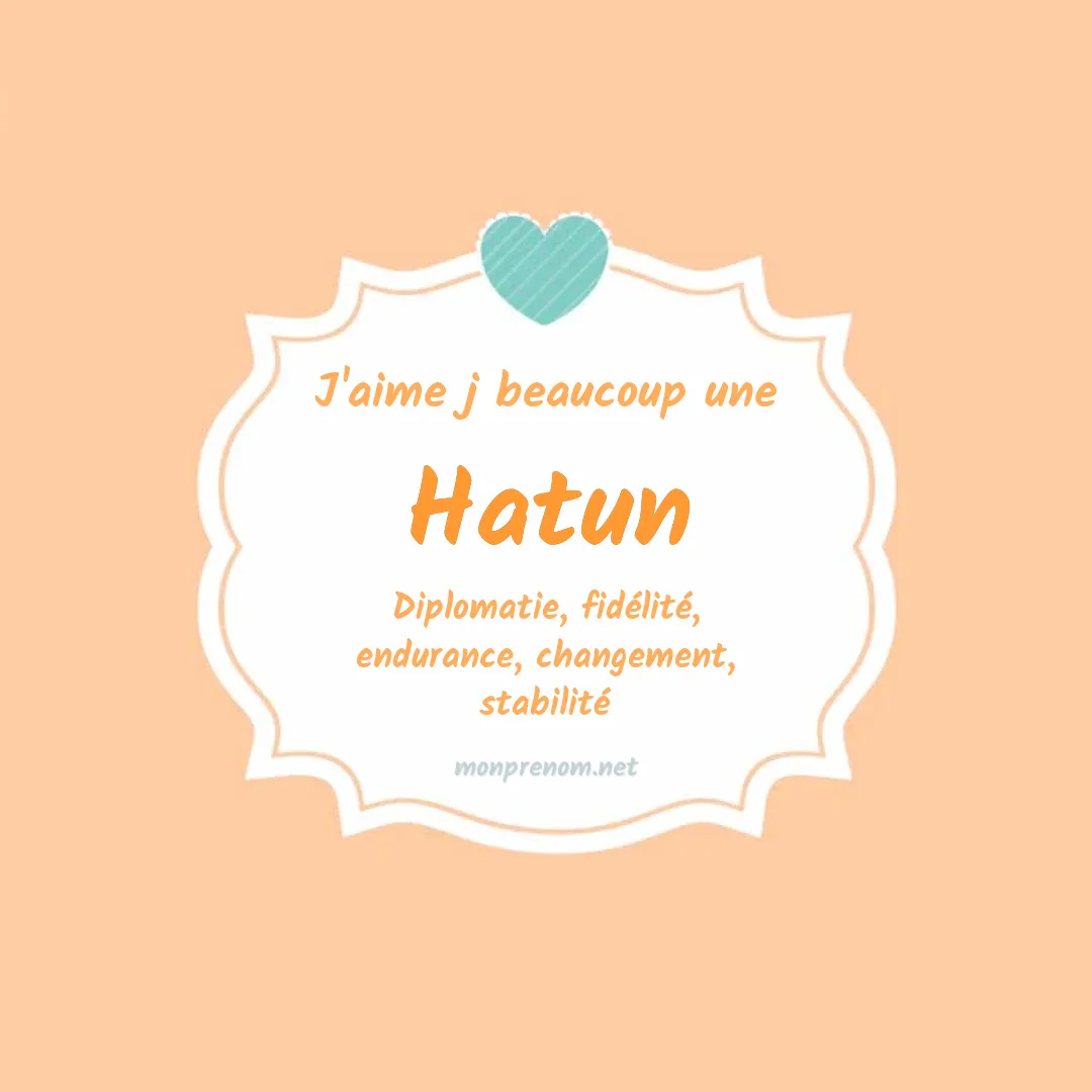 J'aime beaucoup Hatun