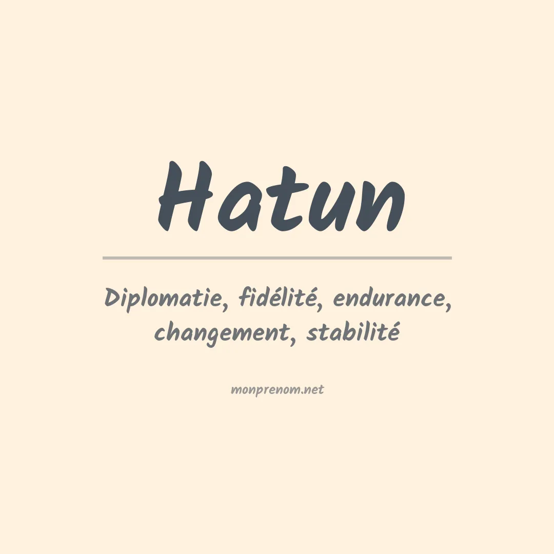 Signification du prénom Hatun