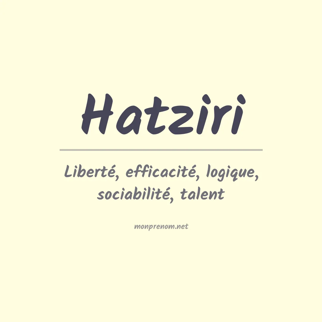 Signification du prénom Hatziri