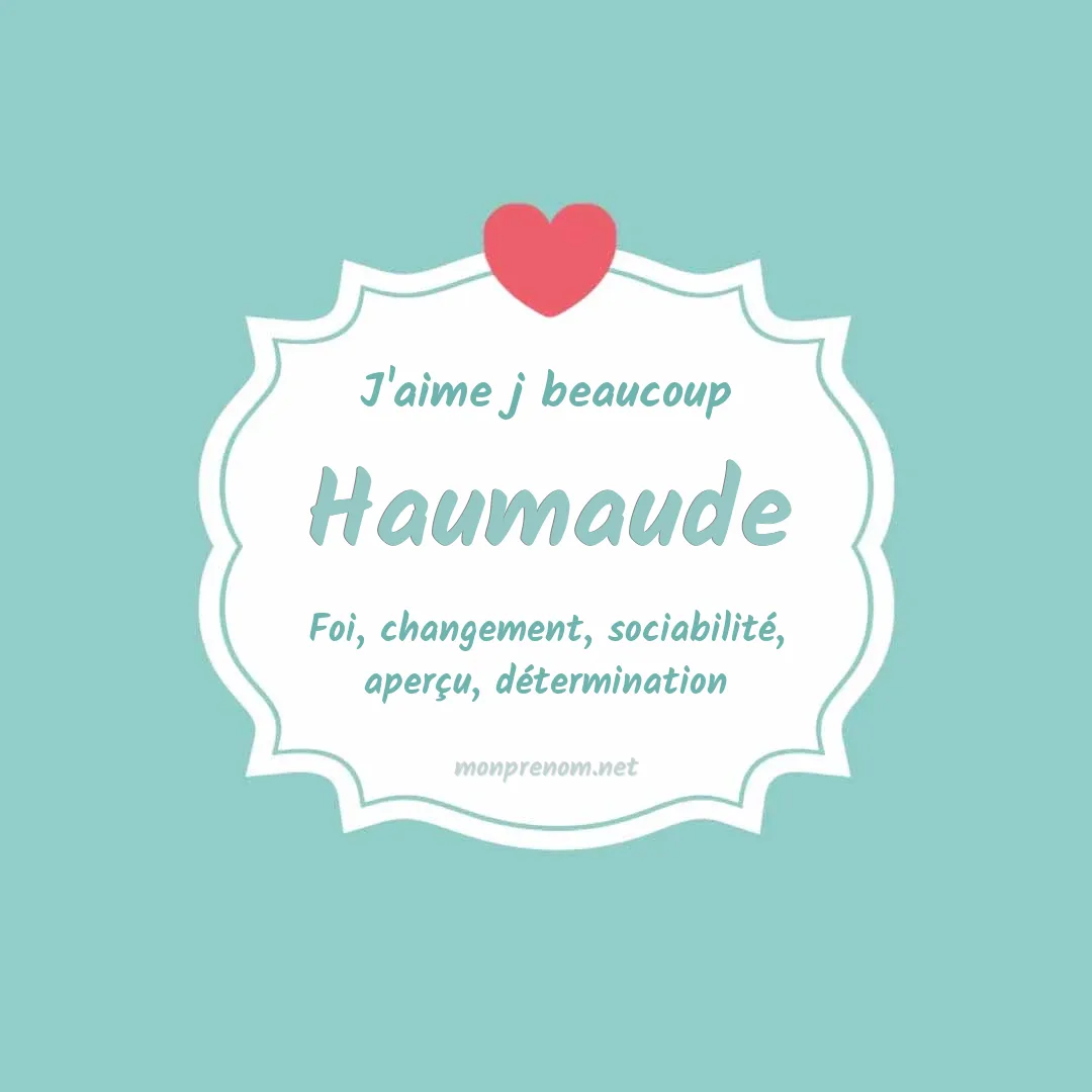 J'aime beaucoup Haumaude