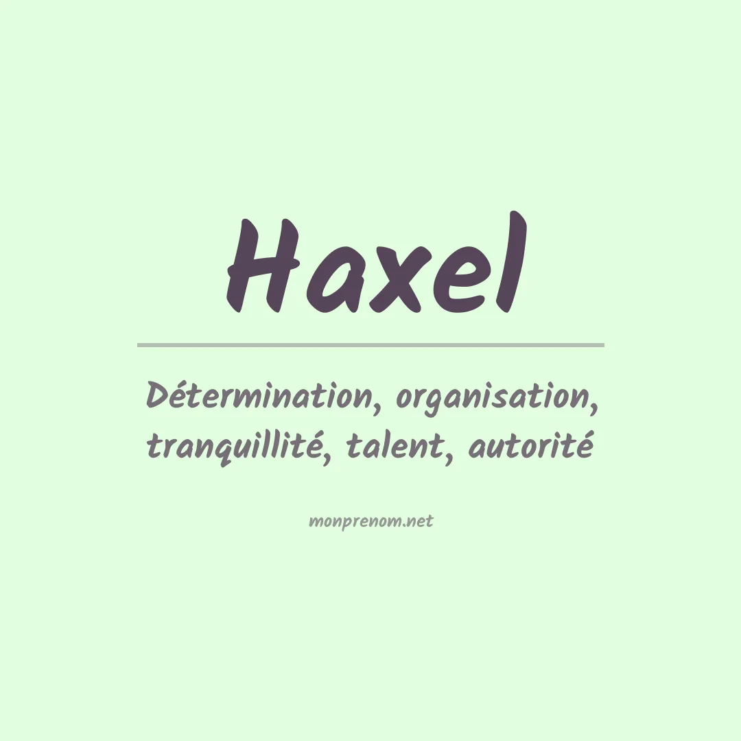 Signification du prénom Haxel