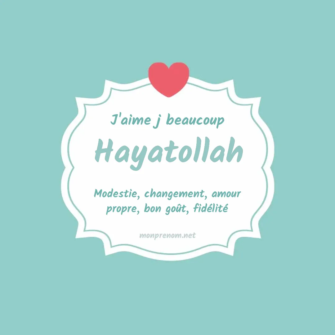 J'aime beaucoup Hayatollah