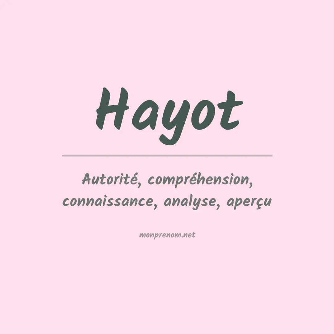 Signification du prénom Hayot