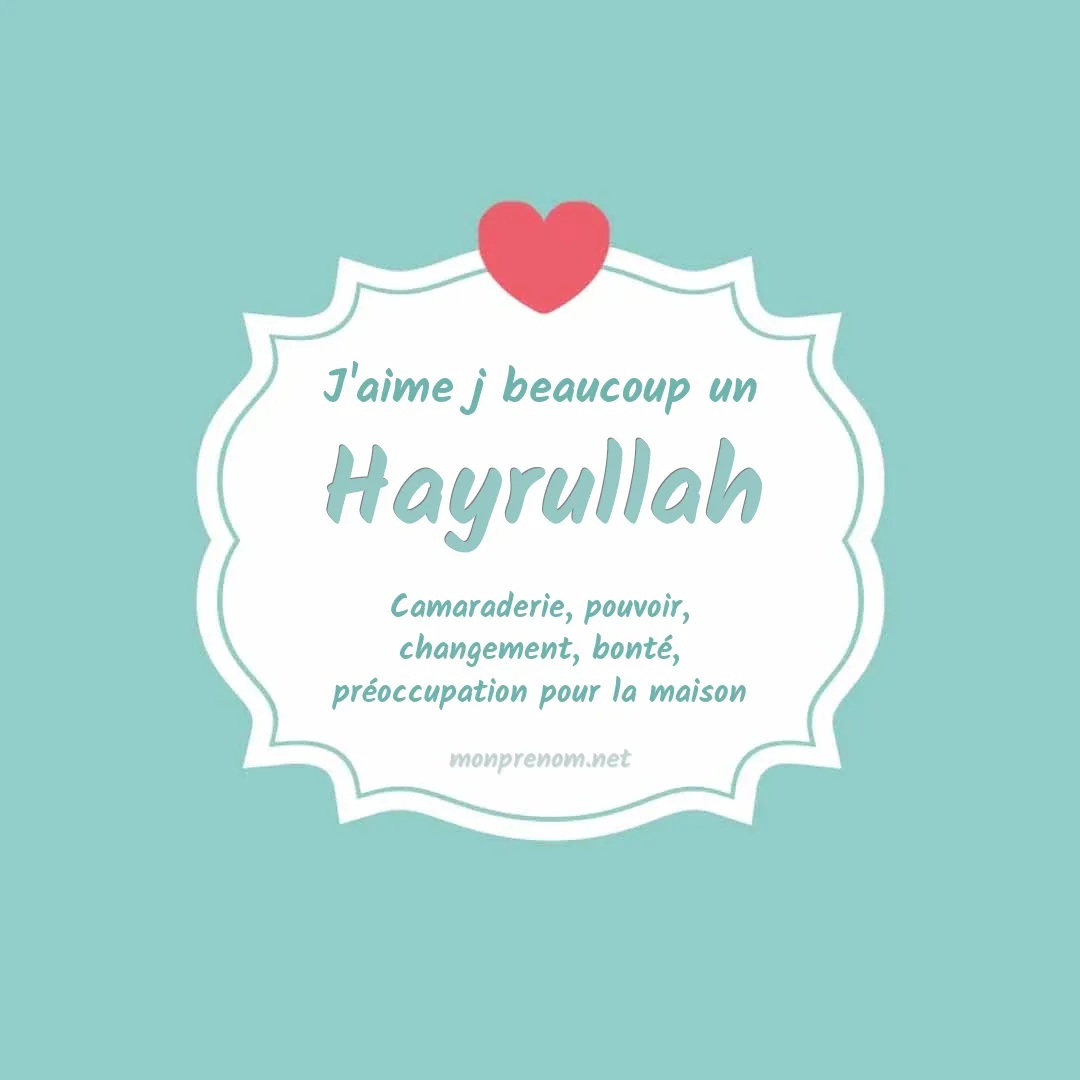 J'aime beaucoup Hayrullah
