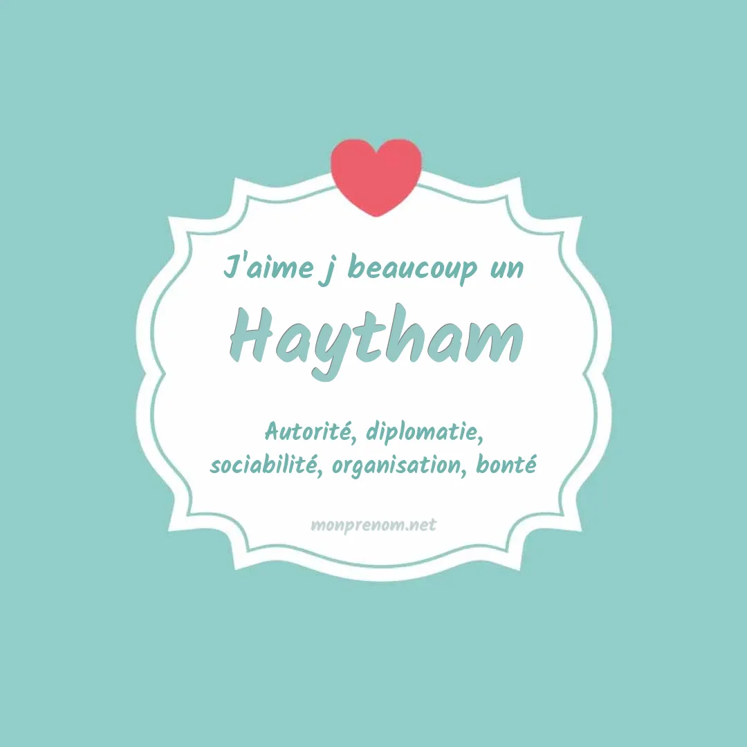 J'aime beaucoup Haytham