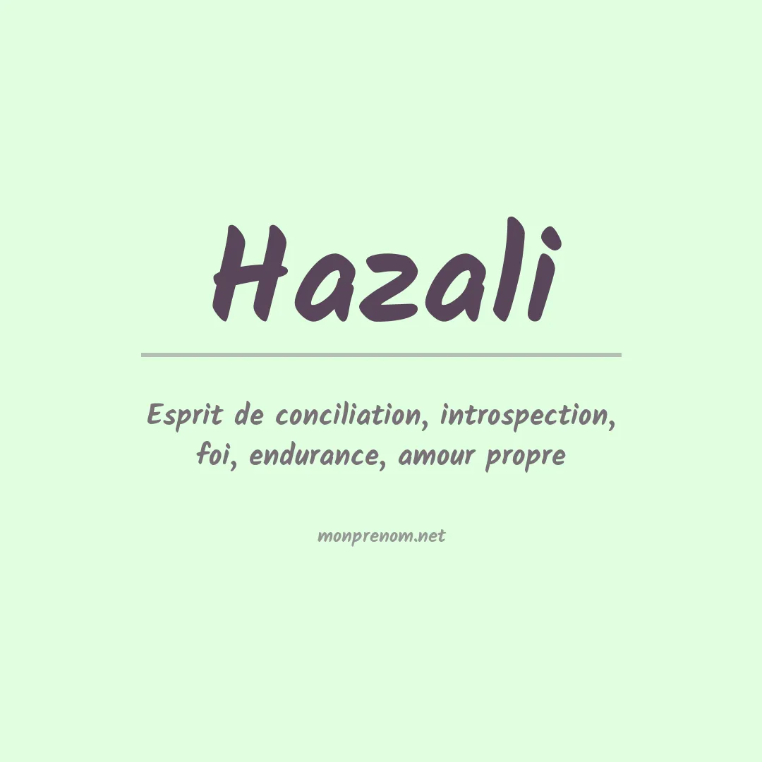 Signification du prénom Hazali