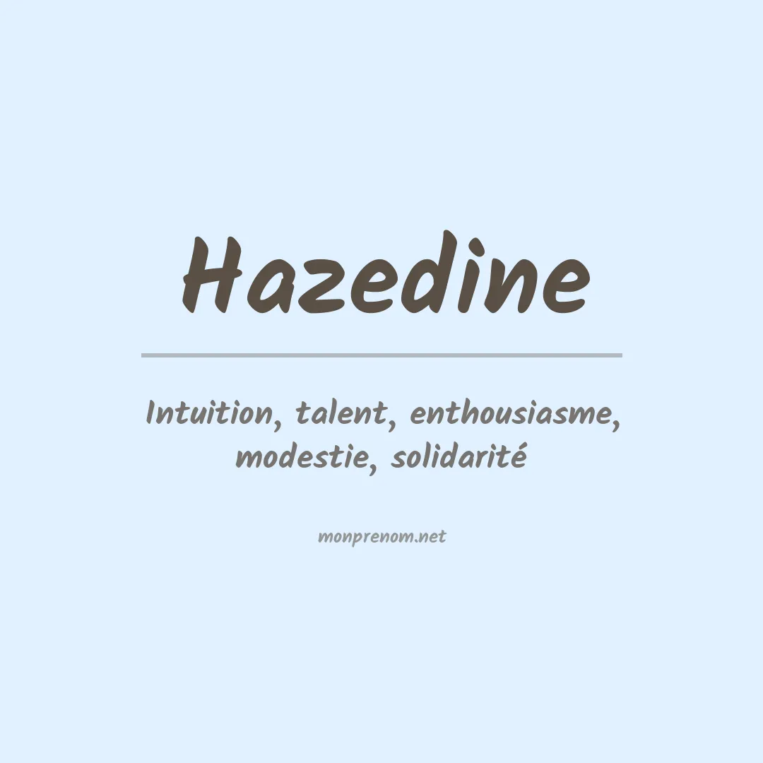 Signification du prénom Hazedine