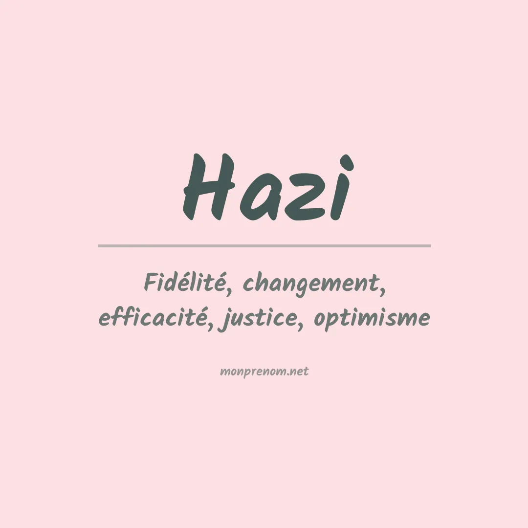 Signification du prénom Hazi